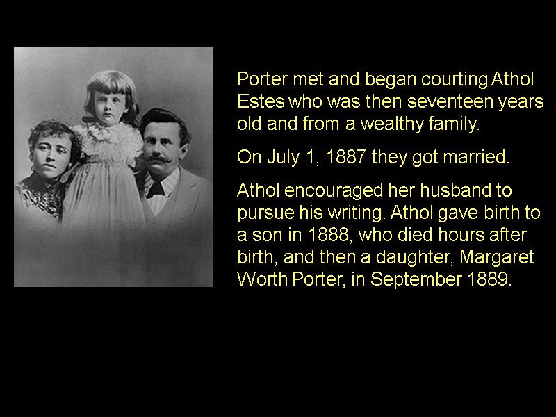 Porter met and began courting Athol Estes who was then seventeen years old and